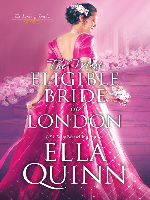 Title details for The Most Eligible Bride in London by Ella Quinn - Available